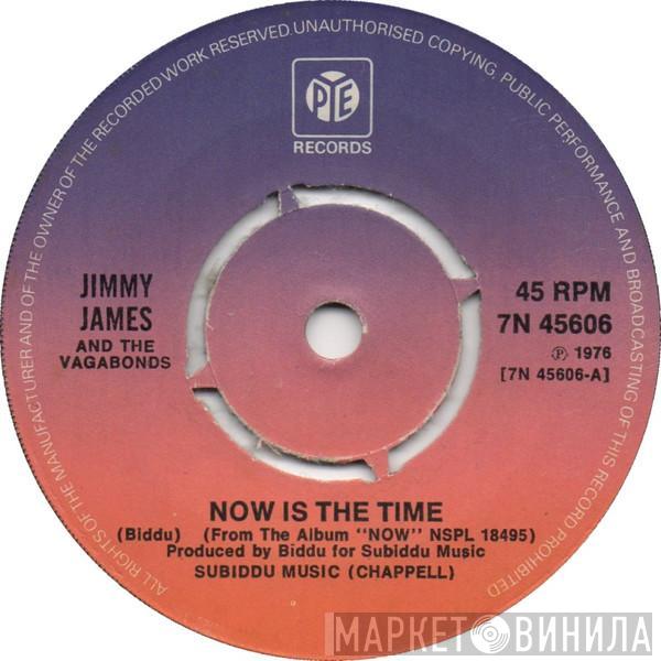 Jimmy James & The Vagabonds - Now Is The Time