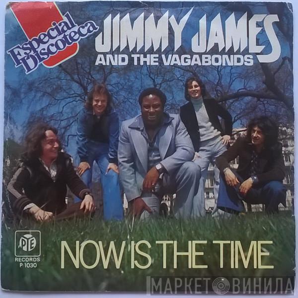 Jimmy James & The Vagabonds - Now Is The Time