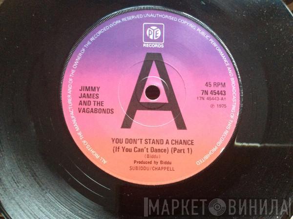 Jimmy James & The Vagabonds - You Don't Stand A Chance (If You Can't Dance)