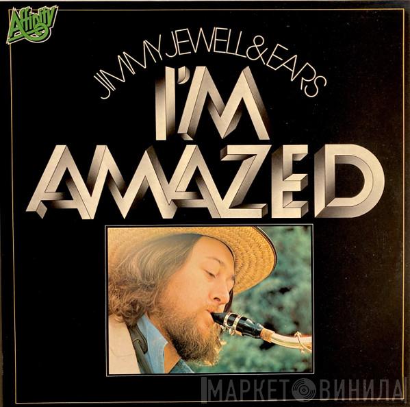 Jimmy Jewell & Ears - I'm Amazed