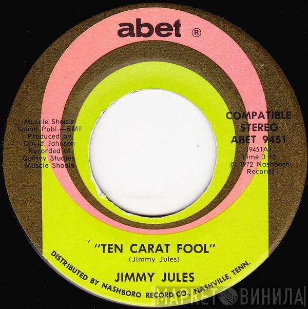 Jimmy Jules - Ten Carat Fool / My World Tumbles Down