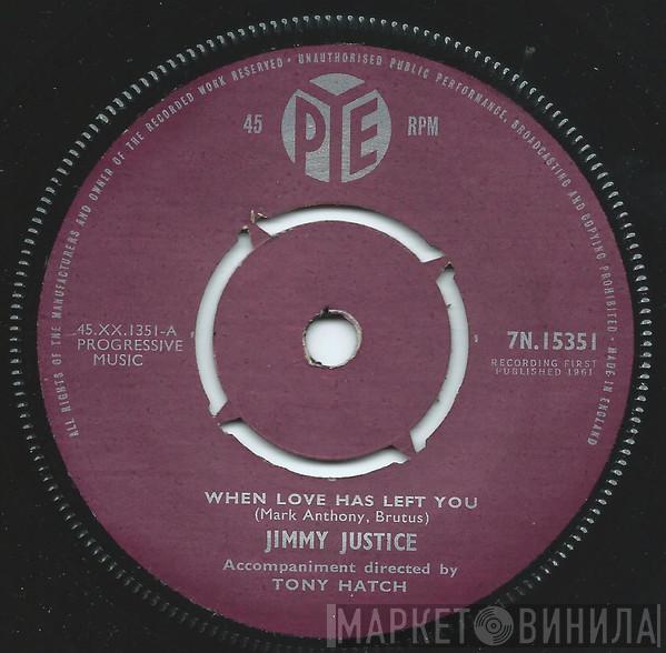 Jimmy Justice - When Love Has Left You