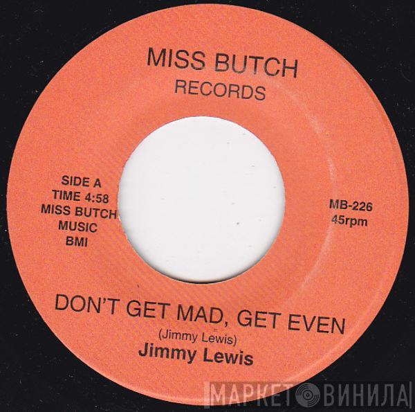  Jimmy Lewis  - Dont Get Mad Get Even / No Chicken Wings
