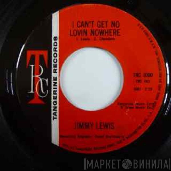 Jimmy Lewis - I Quit, You Win / I Can't Get No Lovin Nowhere