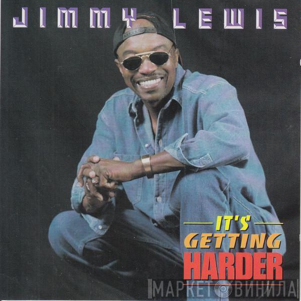 Jimmy Lewis - It's Getting Harder