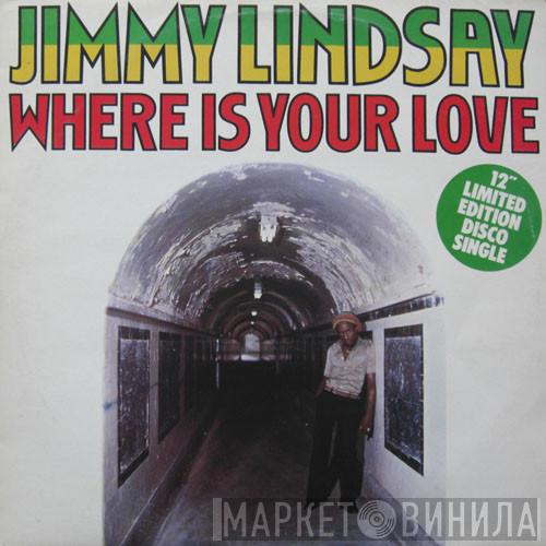 Jimmy Lindsay - Where Is Your Love / Daughters Of Babylon