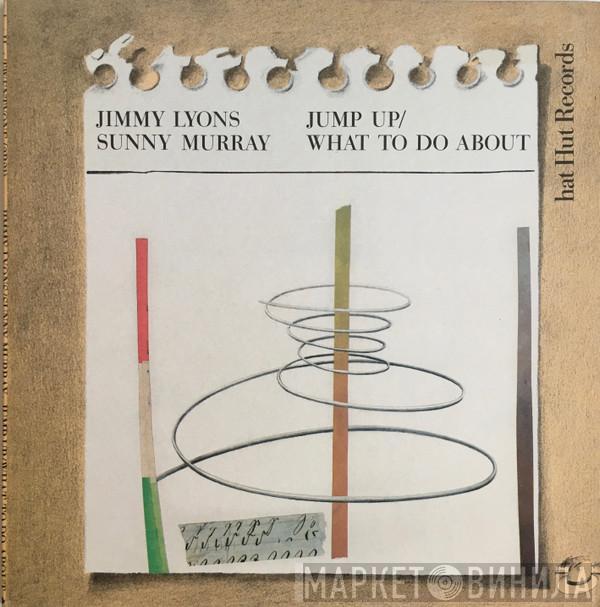 Jimmy Lyons & Sunny Murray Trio - Jump Up - What To Do About