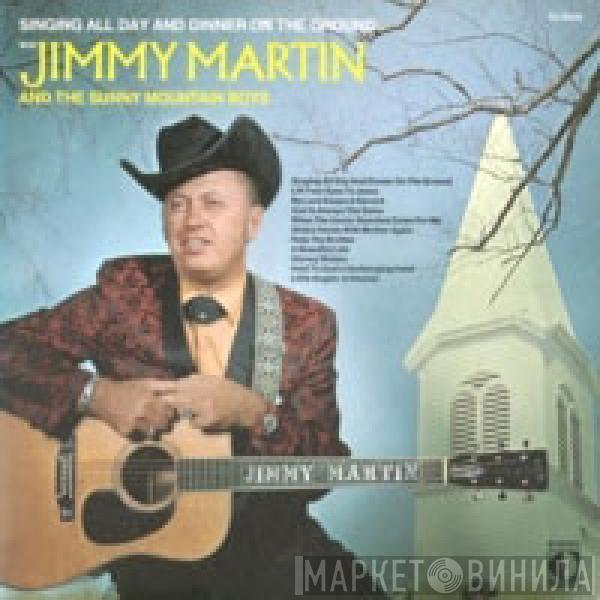 Jimmy Martin, The Sunny Mountain Boys - Singing All Day And Dinner On The Ground