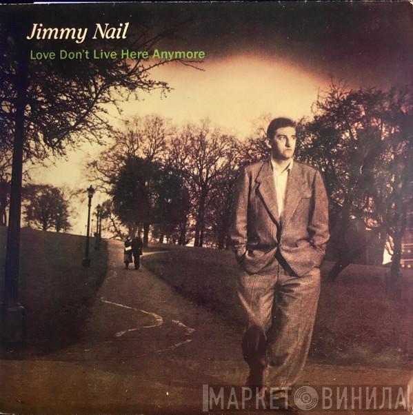  Jimmy Nail  - Love Don't Live Here Anymore