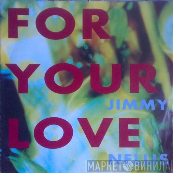 Jimmy Nellis - For Your Love