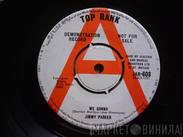Jimmy Parker  - We Gonna