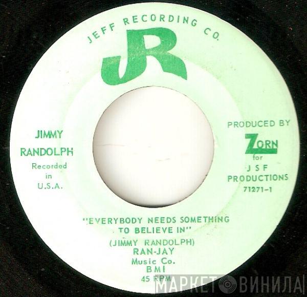 Jimmy Randolph - Everybody Needs Something To Believe In