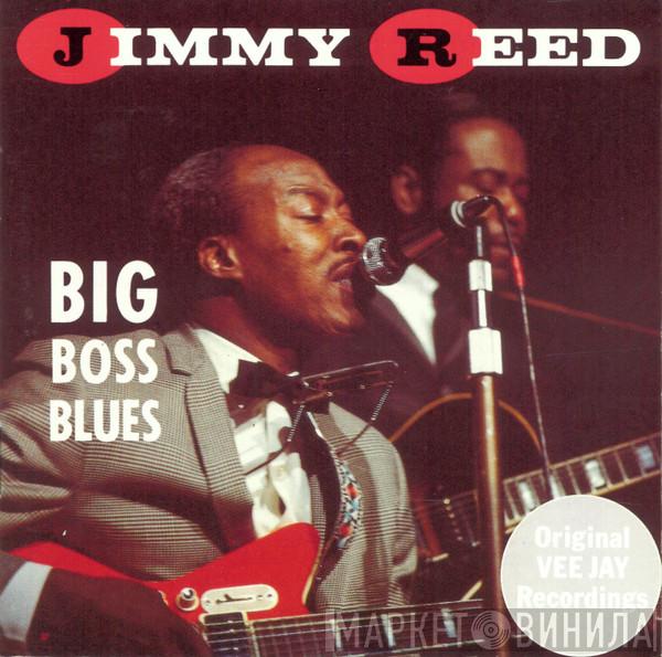 Jimmy Reed - Big Boss Blues