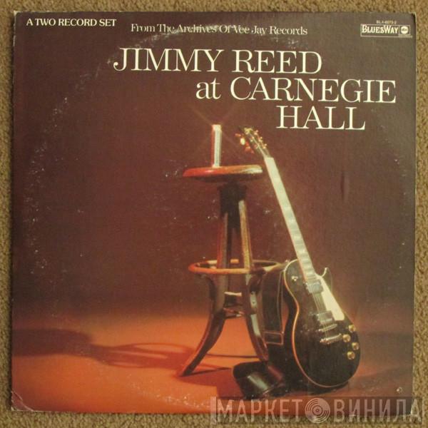 Jimmy Reed - Jimmy Reed At Carnegie Hall