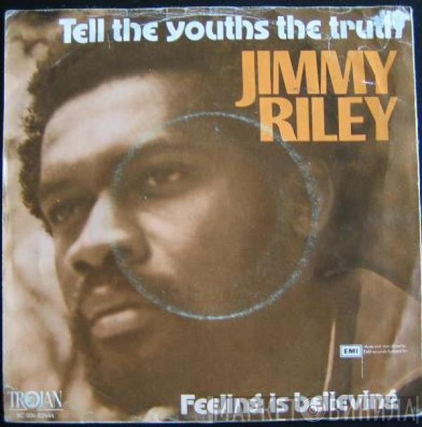 Jimmy Riley - Tell The Youths The Truth / Feeling Is Believing