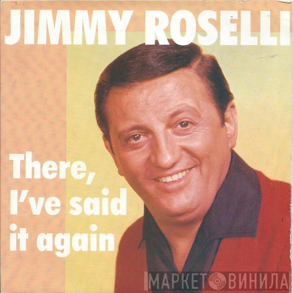  Jimmy Roselli  - There, I've Said It Again