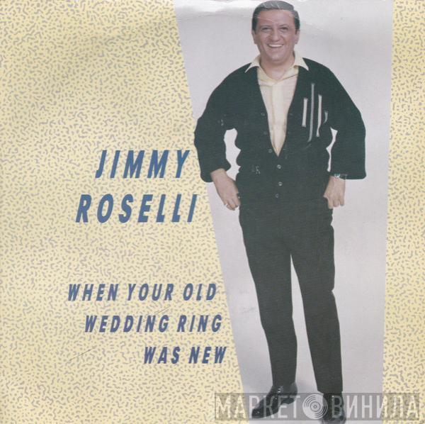 Jimmy Roselli - When Your Old Wedding Ring Was New