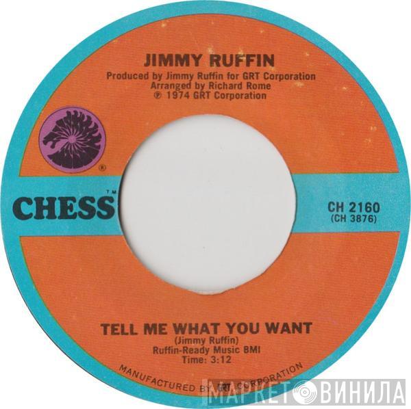  Jimmy Ruffin  - Tell Me What You Want / Do You Know Me