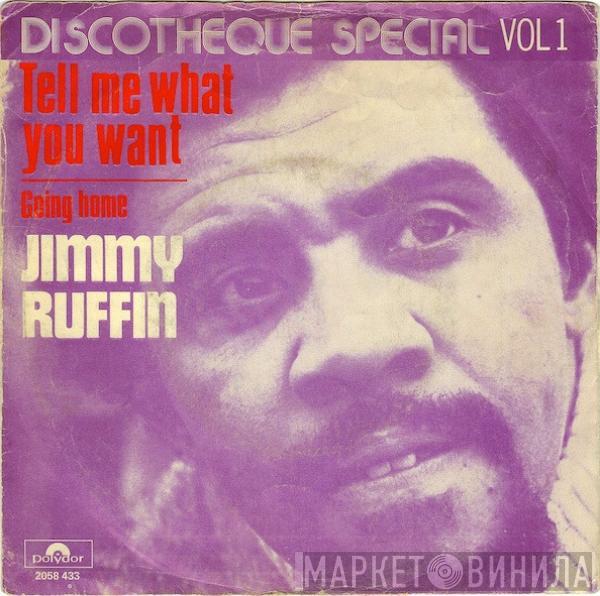  Jimmy Ruffin  - Tell Me What You Want / Going Home