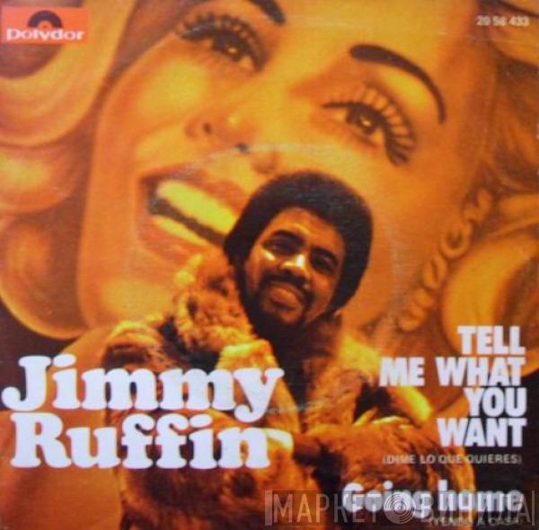  Jimmy Ruffin  - Tell Me What You Want / Going Home