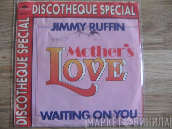 Jimmy Ruffin - Mother's Love / Waiting On You