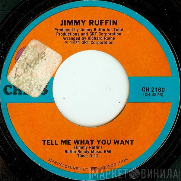  Jimmy Ruffin  - Tell Me What You Want