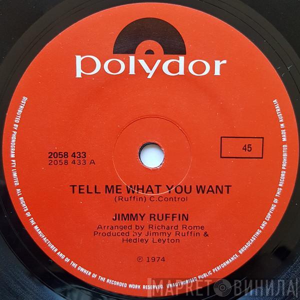  Jimmy Ruffin  - Tell Me What You Want