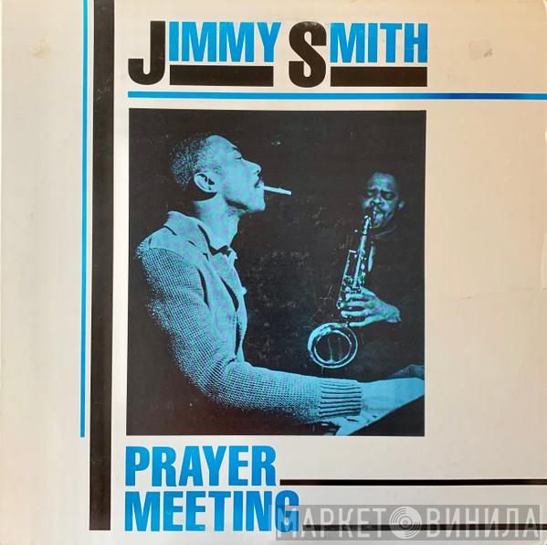 Jimmy Smith - Prayer Meetin'