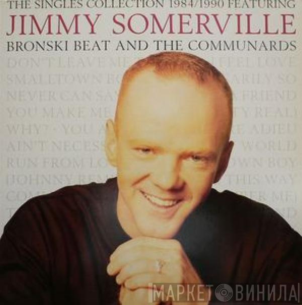 Jimmy Somerville, Bronski Beat, The Communards - The Singles Collection 1984/1990