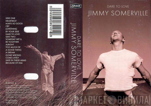 Jimmy Somerville - Dare To Love