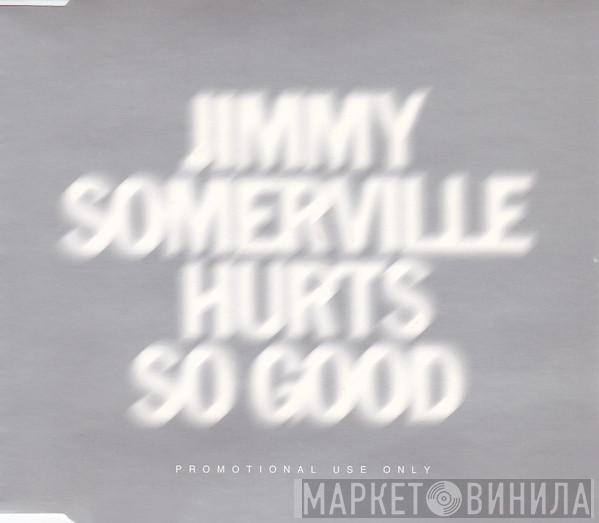 Jimmy Somerville - Hurts So Good