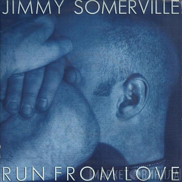  Jimmy Somerville  - Run From Love