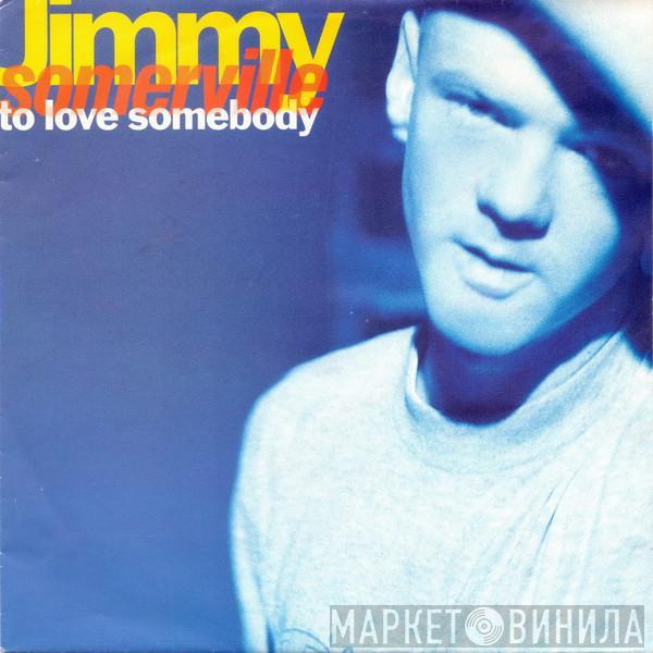 Jimmy Somerville - To Love Somebody