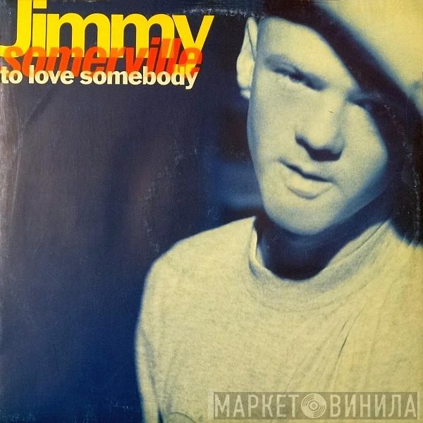 Jimmy Somerville - To Love Somebody