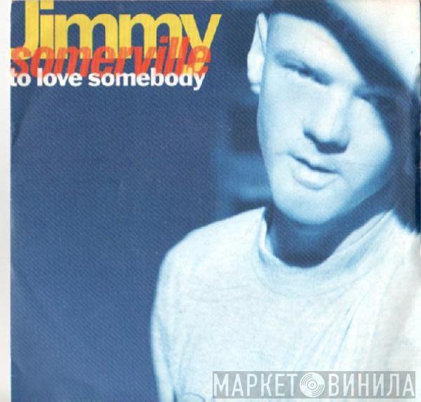 Jimmy Somerville - To Love Somebody