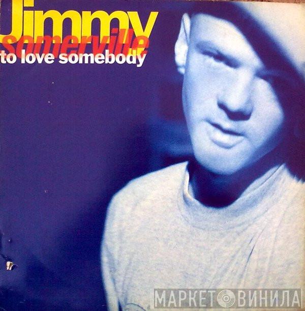 Jimmy Somerville - To Love Somebody