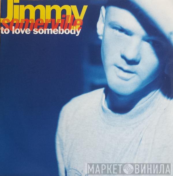 Jimmy Somerville - To Love Somebody