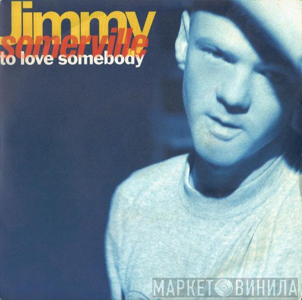 Jimmy Somerville - To Love Somebody