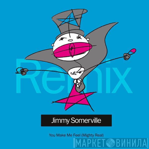  Jimmy Somerville  - You Make Me Feel (Mighty Real) (Gerd Janson Remix)