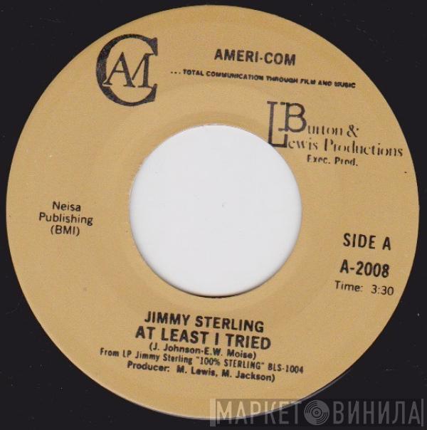 Jimmy Sterling - At Least I Tried / I'm Alright In A World Gone Crazy