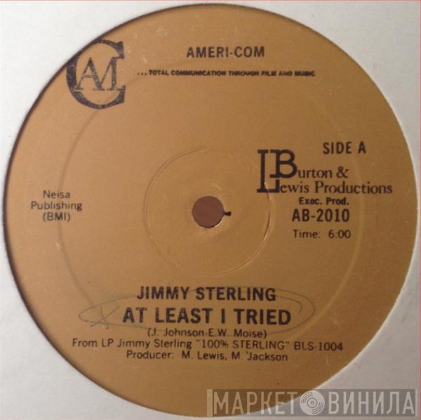 Jimmy Sterling - At Least I Tried / I'm Alright In A World Gone Crazy