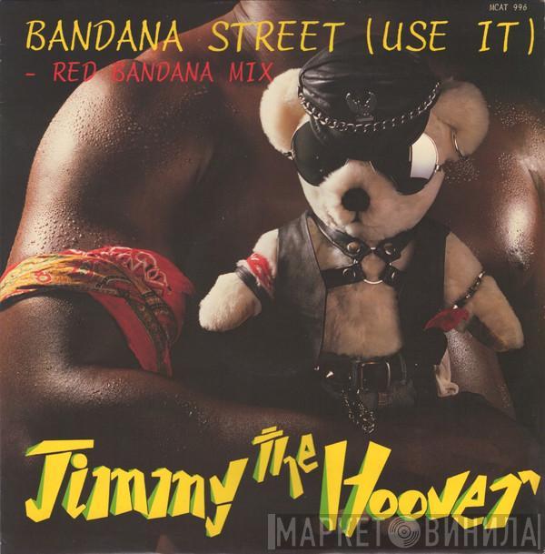 Jimmy The Hoover - Bandana Street (Use It)