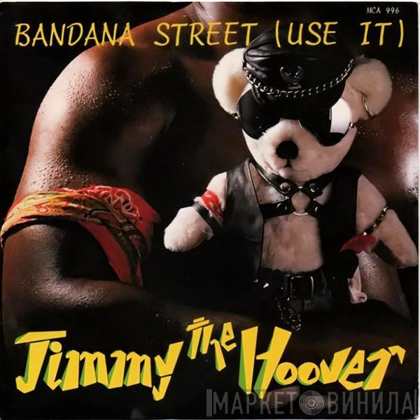 Jimmy The Hoover - Bandana Street (Use It)