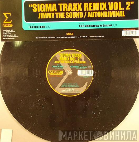 Jimmy The Sound, Autokriminal - Sigma Traxx Remix Vol. 2