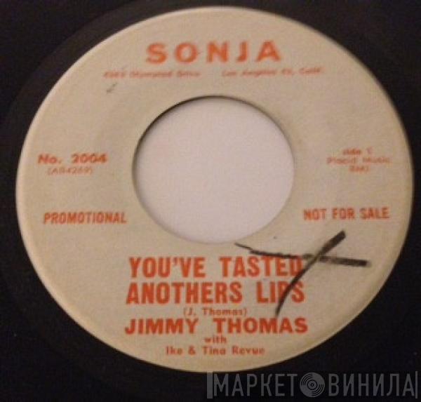 Jimmy Thomas, Ike & Tina Turner Revue - You've Tasted Anothers Lips