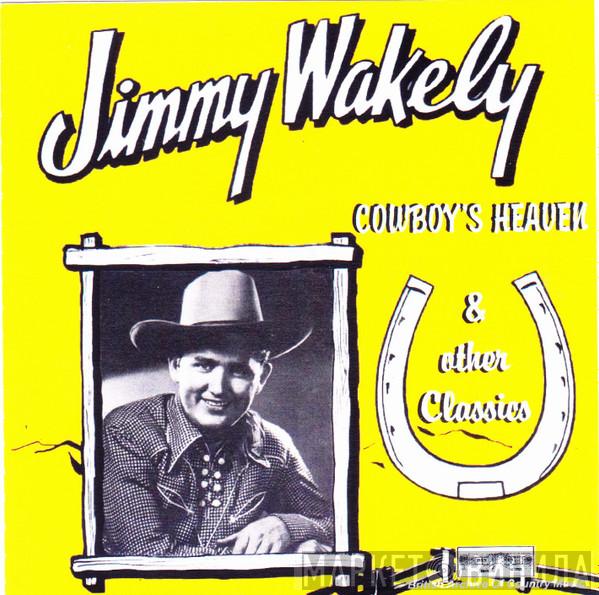 Jimmy Wakely - Cowboy's Heaven & Other Classics