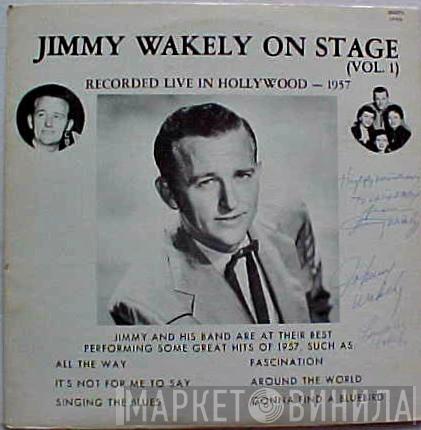 Jimmy Wakely, Eddie Carver, The Three Rays, Bobby Bruce - Jimmy Wakely On Stage-Vol. 1