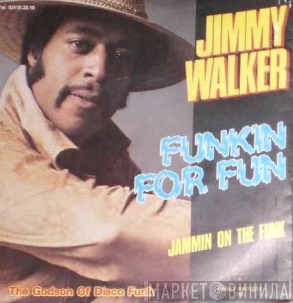 Jimmy Walker  - Funkin For Fun / Jammin On The Funk