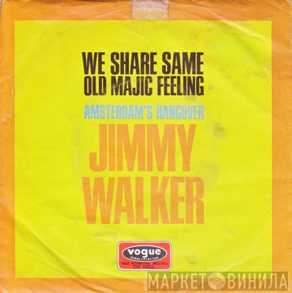 Jimmy Walker  - We Share That Same Old Majic Feeling / Amsterdam's Hangover