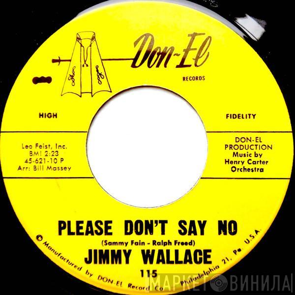 Jimmy Wallace  - Please Don't Say No / The Meaning of Love